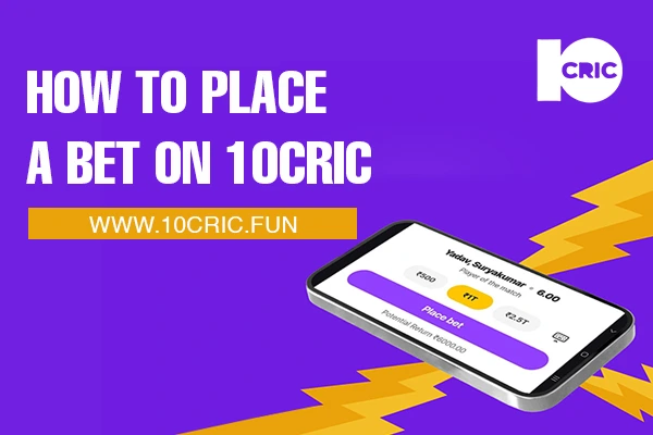 How to Place a Bet on 10cric | 10cric