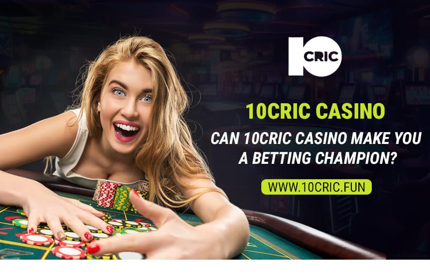 Can 10Cric Casino Make You a Betting Champion?