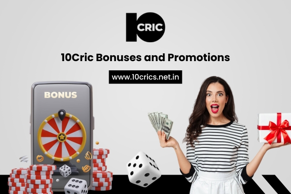 10Cric Bonuses and Promotions