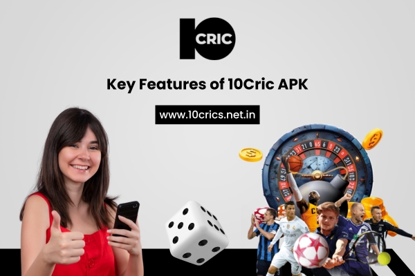 Key Features of 10CRIC APK